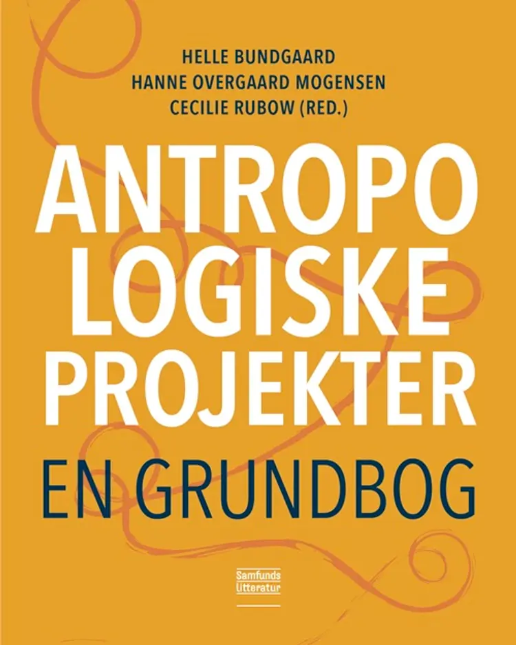 Antropologiske projekter af Helle Bundgaard