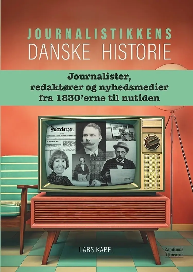 Journalistikkens danske historie af Lars Kabel