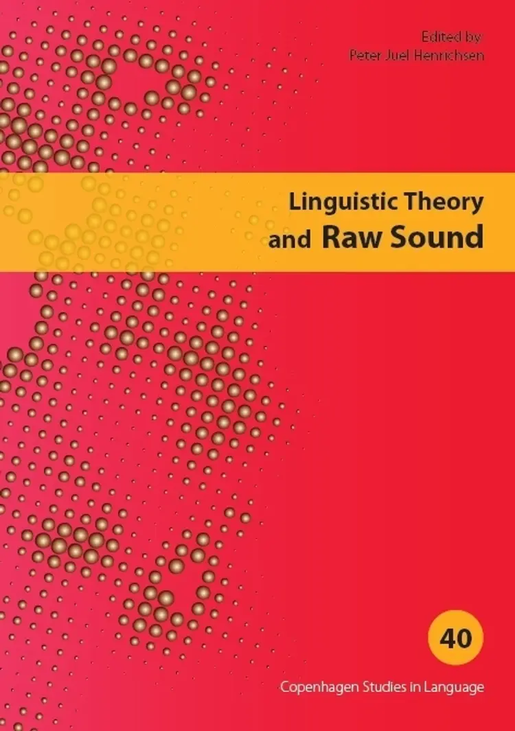 Linguistic Theory and Raw Sound af Peter Juel Henrichsen