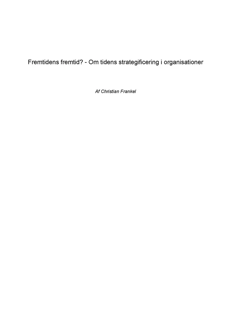 Fremtidens fremtid? - Om tidens strategificering i organisationer af Christian Frankel