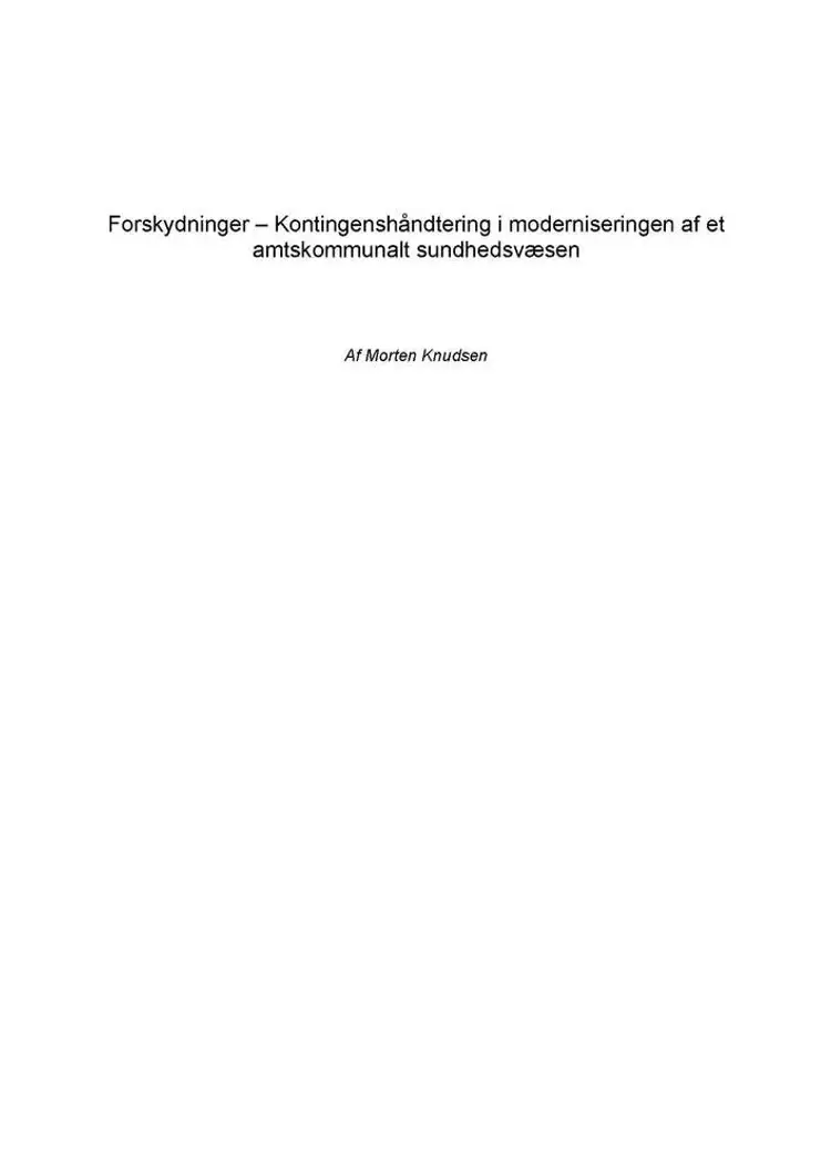 Forskydninger - Kontingenshåndtering i moderniseringen af et amtskommunalt sundhedsvæsen af Morten Knudsen