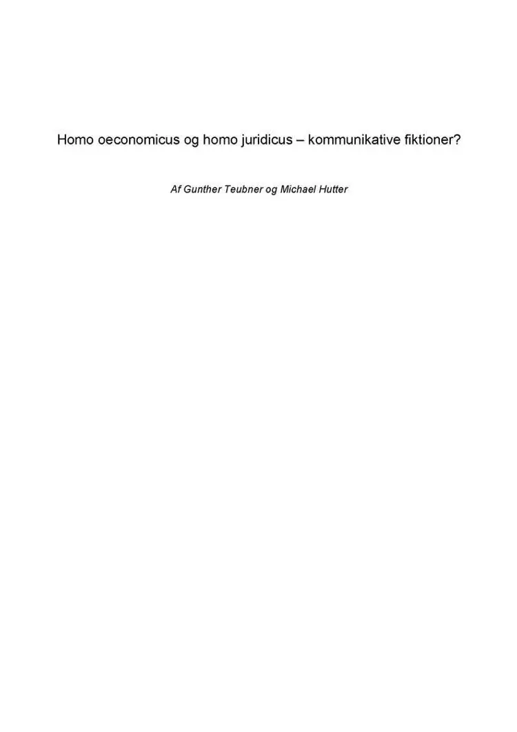 Homo oeconomicus og homo juridicus - kommunikative fiktioner? af Gunther Teubner