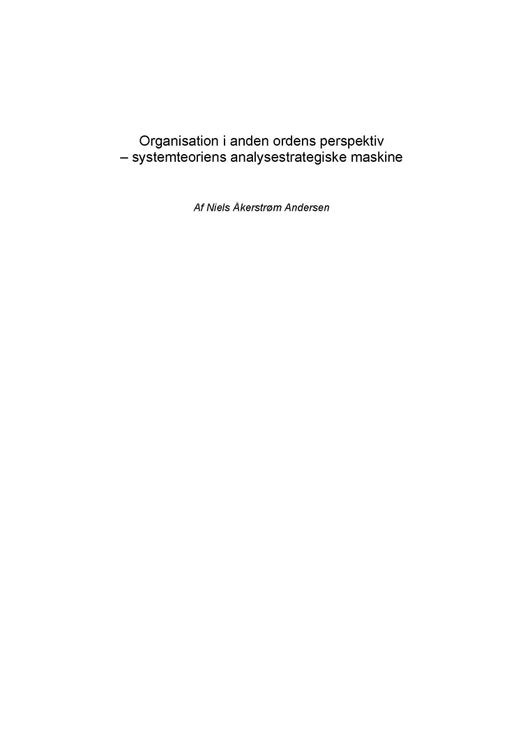 Organisation i anden ordens perspektiv - systemteoriens analysestrategiske maskine af Niels Åkerstrøm Andersen