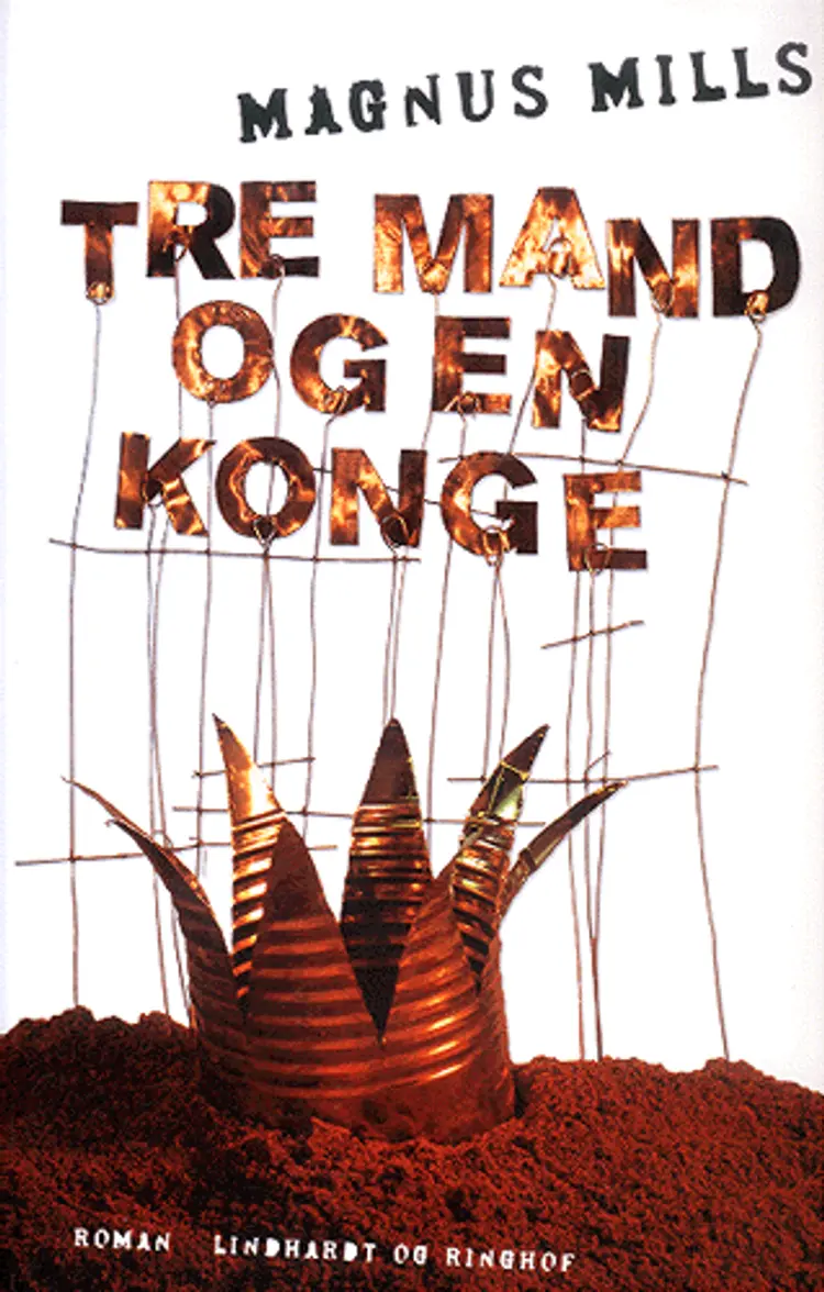 Tre mand og en konge af Magnus Mills
