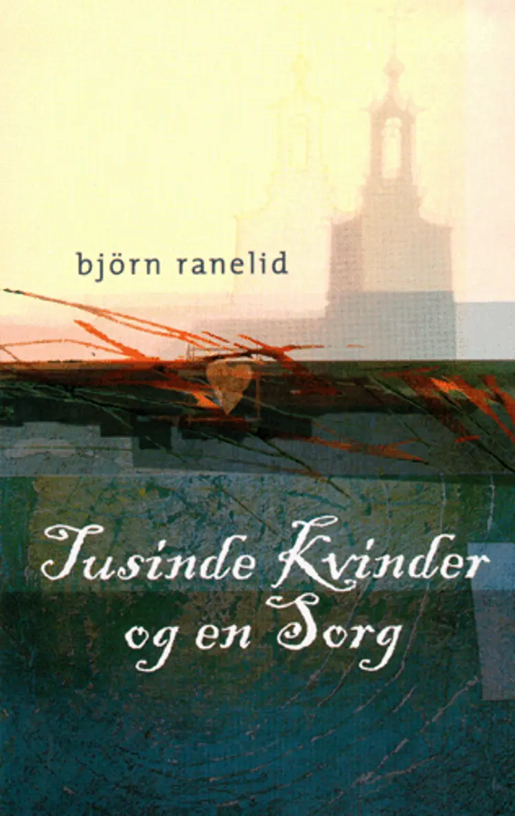 Tusinde kvinder og en sorg af Björn Ranelid
