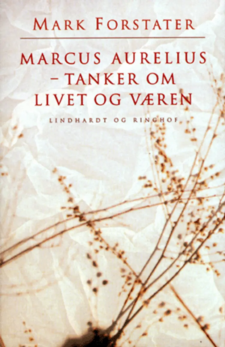 Marcus Aurelius - tanker om livet og væren af Mark Marcus Aurelius
