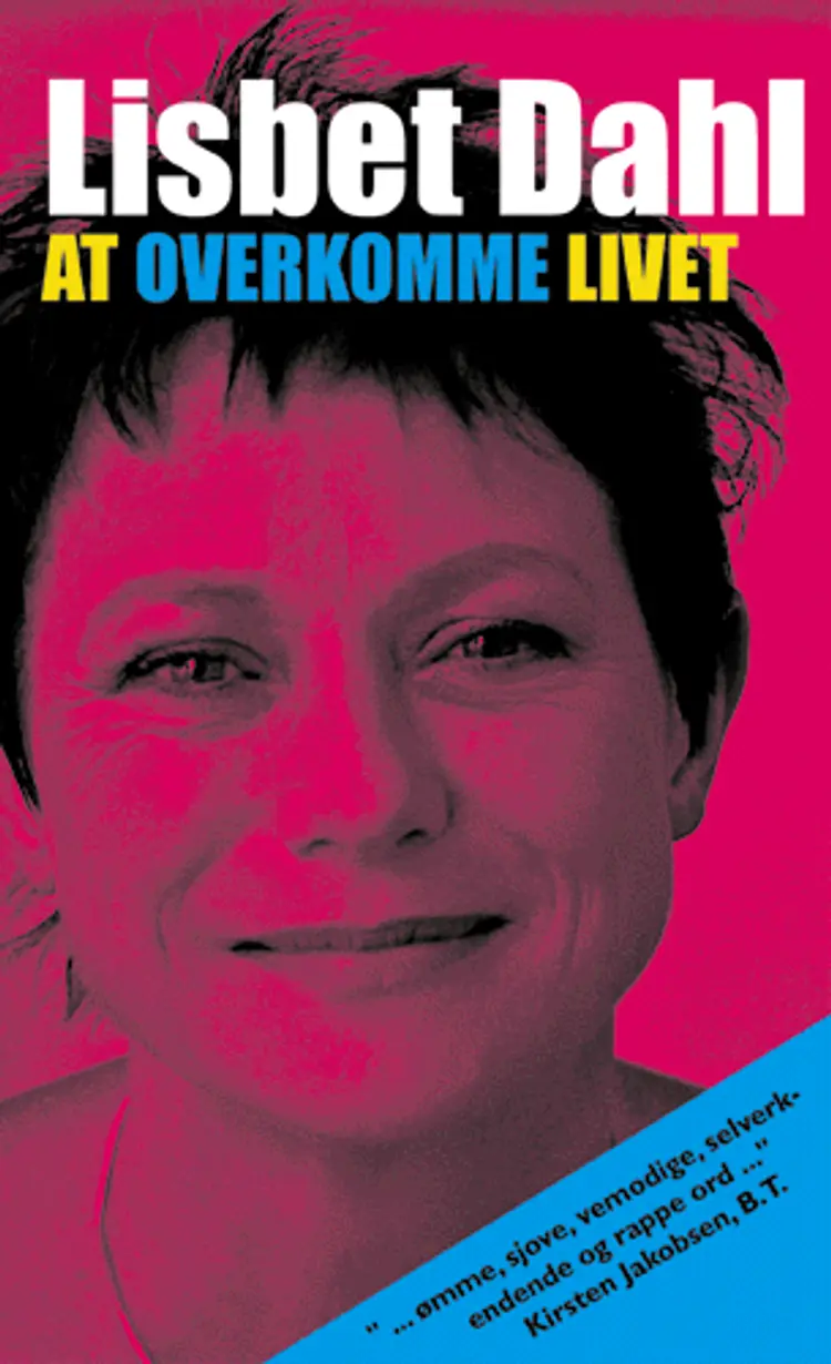 At overkomme livet af Lisbet Dahl