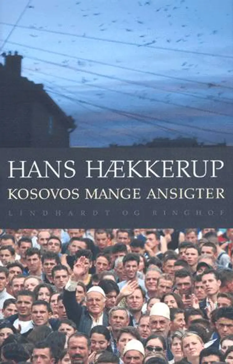 Kosovos mange ansigter af Hans Hækkerup