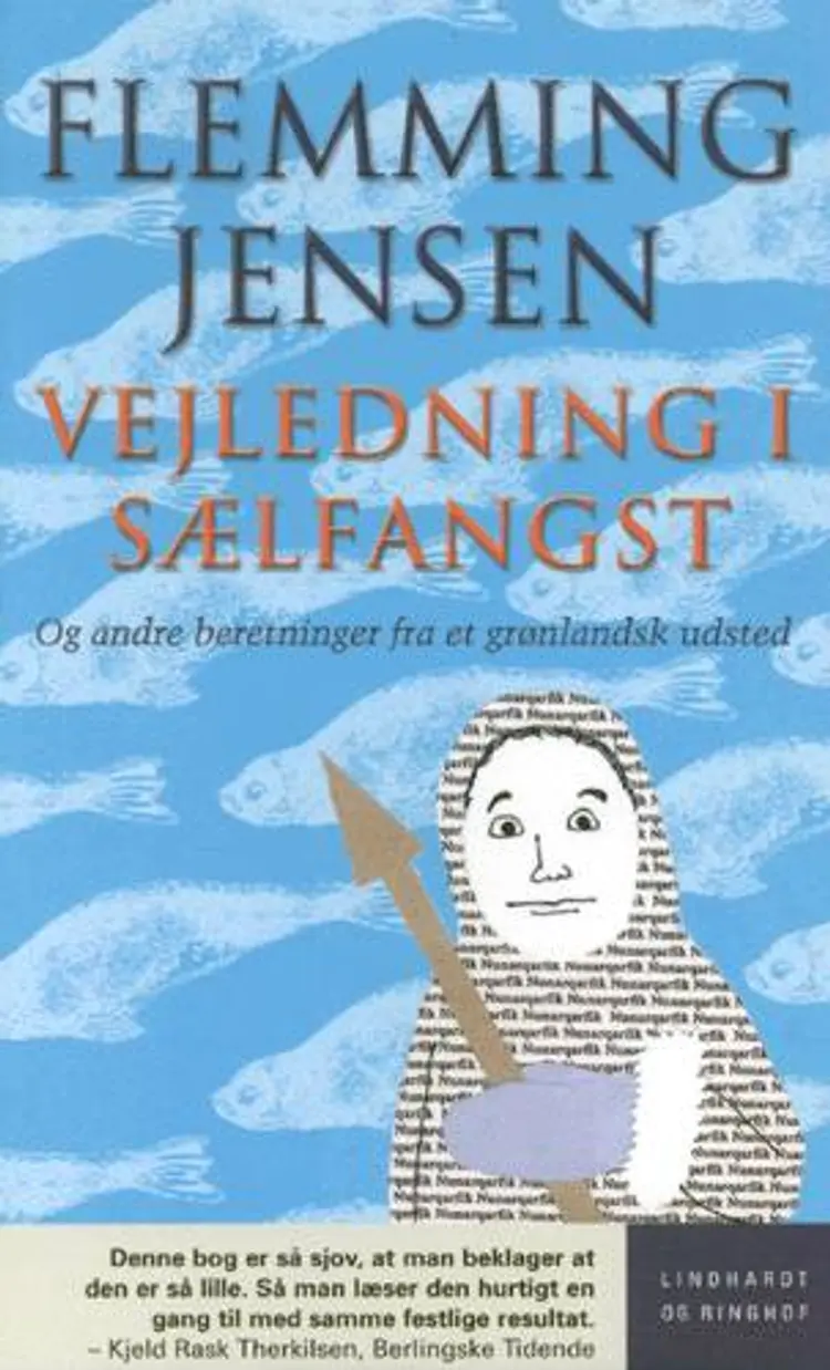 Vejledning i sælfangst - og andre beretninger fra et grønlandsk udsted af Flemming Jensen