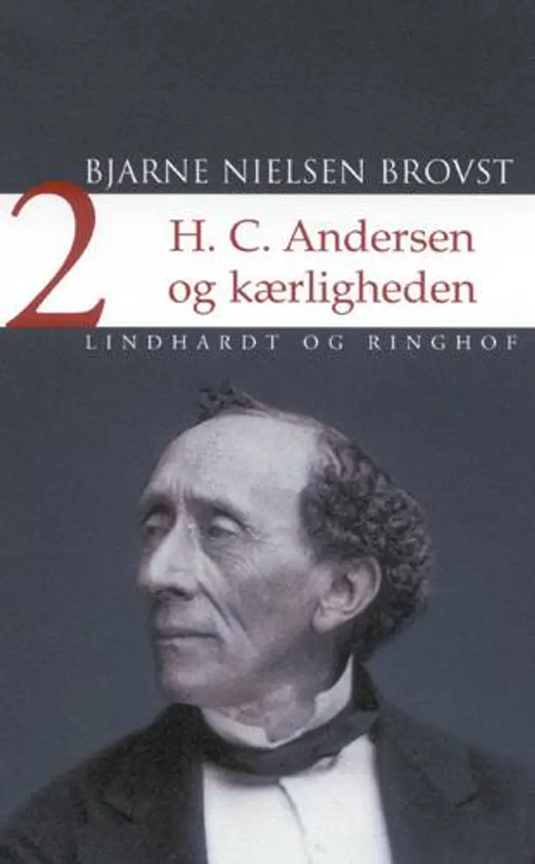 H.C. Andersen og kærligheden Bind 2 af Bjarne Nielsen Brovst