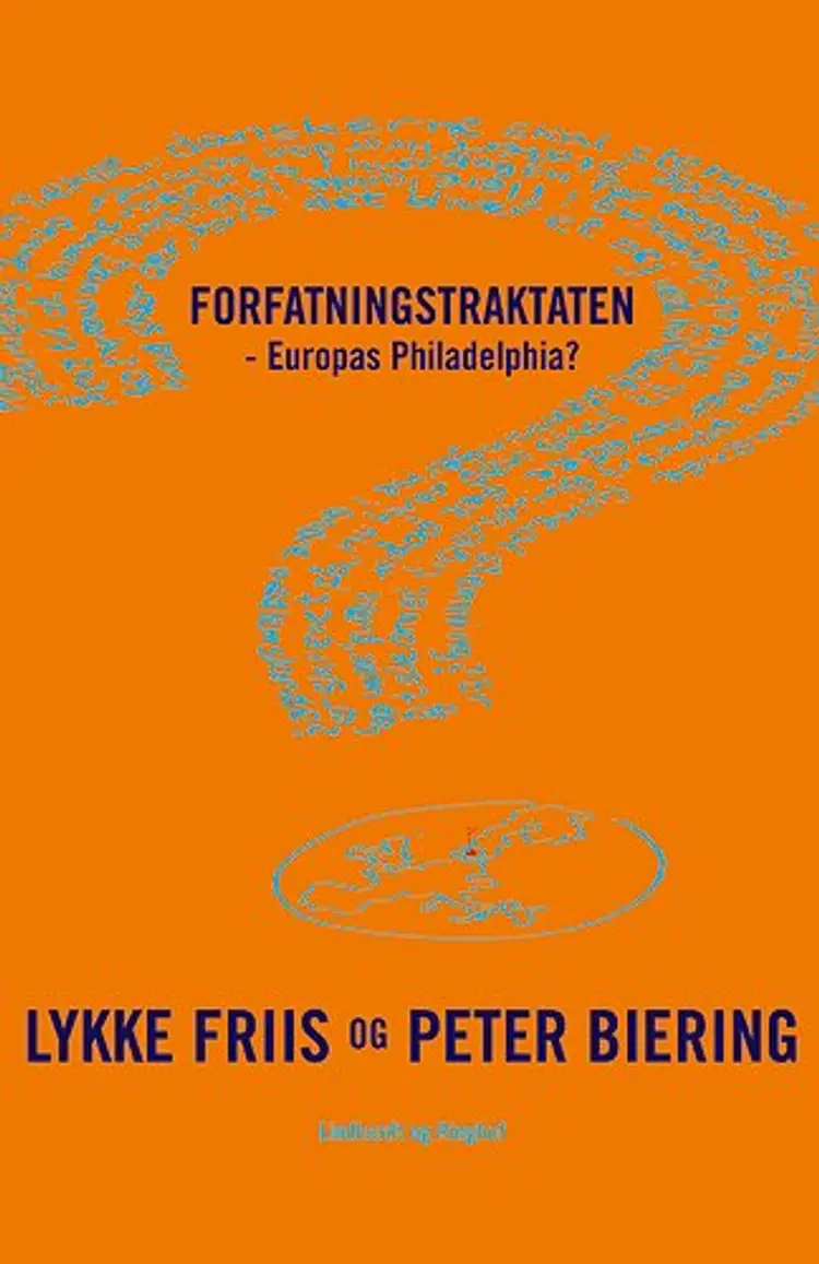 Forfatningstraktaten - Europas Philadelphia? af Lykke Friis