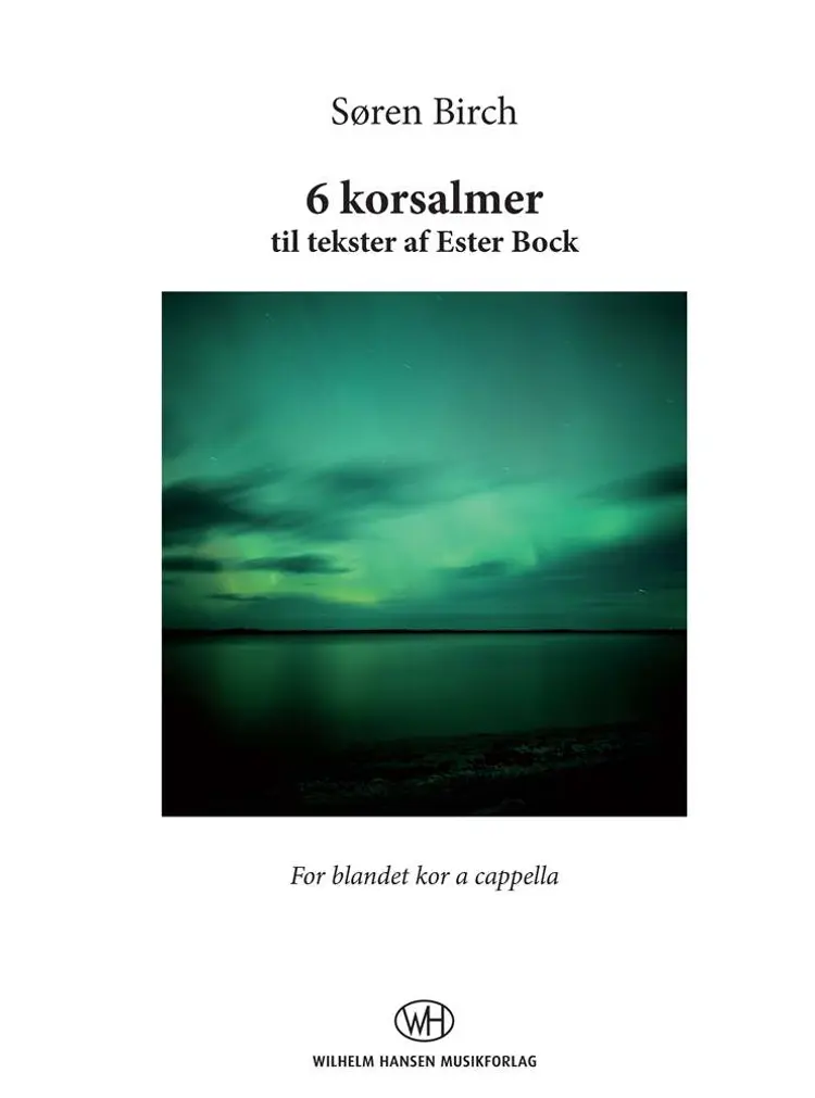 6 korsalmer til tekster af Ester Bock af Søren Birch