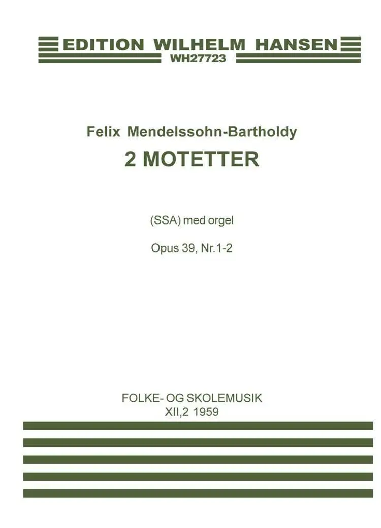 2 Motetter op. 39/1-2 af Felix Mendelssohn-Bartholdy
