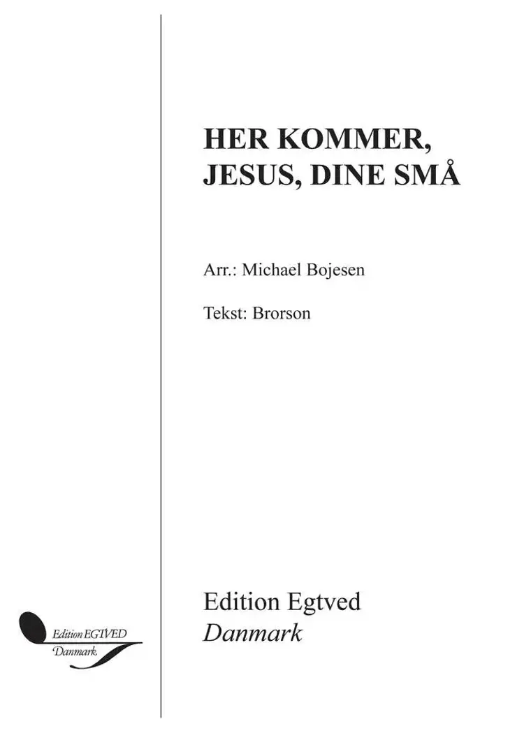 Her kommer, Jesus, dine små af Hans Adolph Brorson