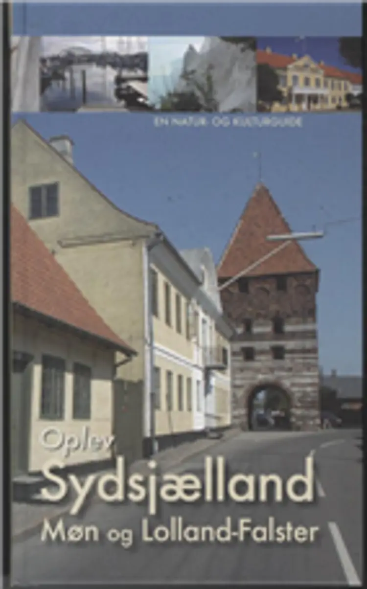 Oplev Sydsjælland, Møn og Lolland-Falster af Søren Olsen
