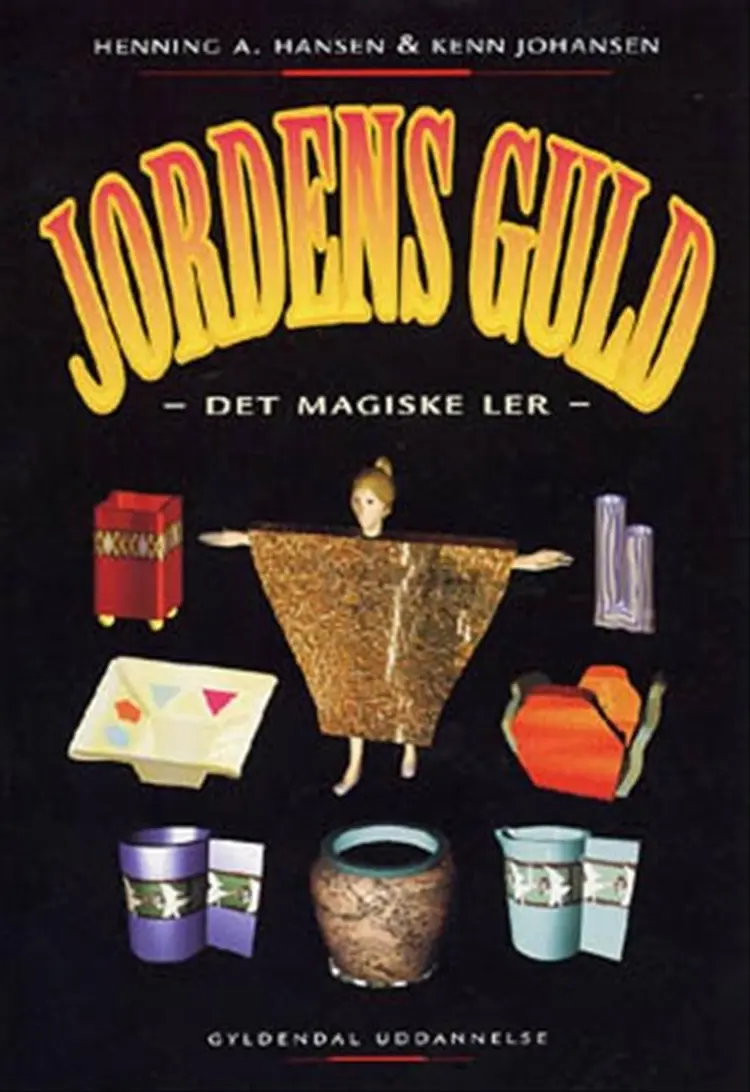 Jordens guld - det magiske ler af Henning A. Hansen