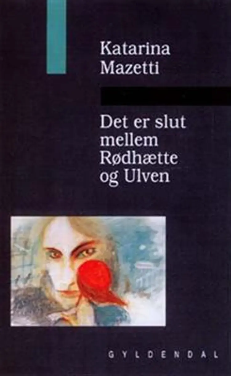 Det er slut mellem Rødhætte og ulven af Katarina Mazetti