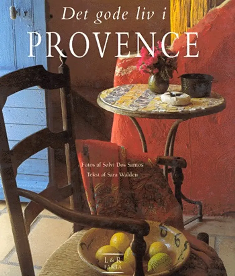 Det gode liv i Provence af Sølvi dos Santos