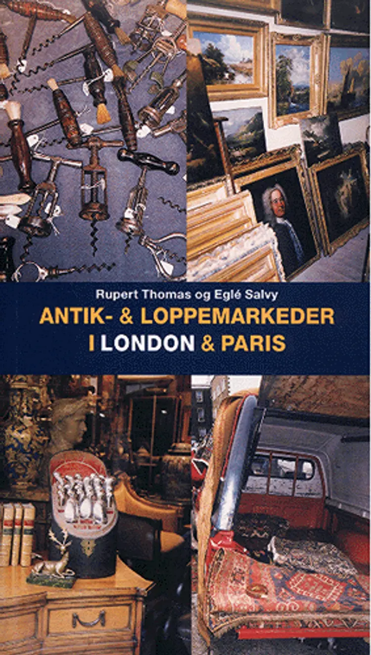 Antik- & loppemarkeder i London & Paris af Rupert Thomas