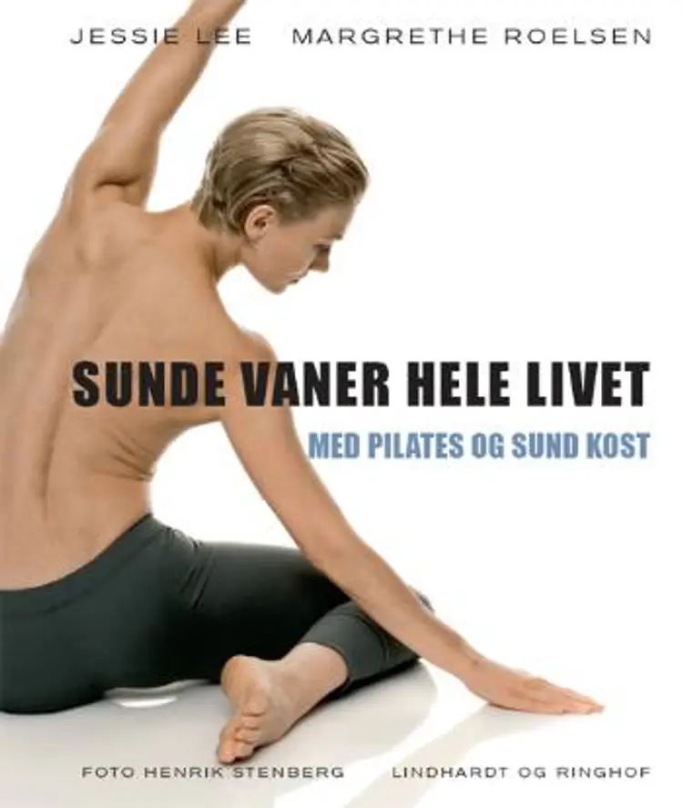 Sunde vaner hele livet med pilates og sund kost af Jessie Lee
