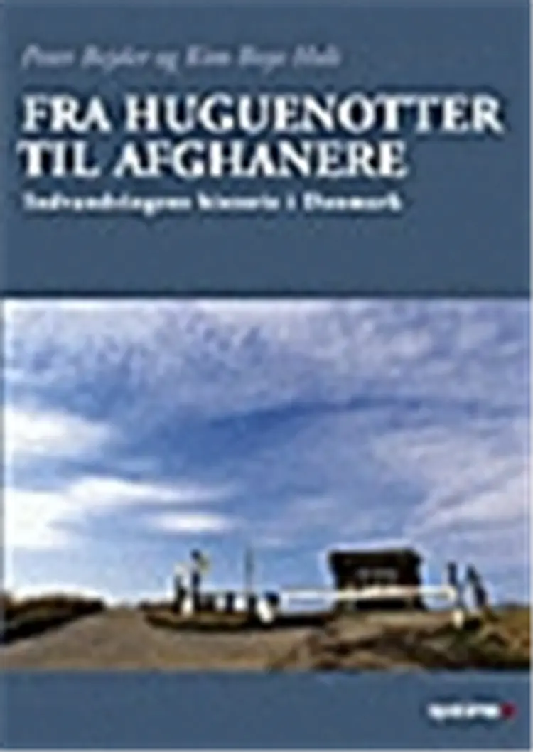 Fra huguenotter til afghanere af Peter Bejder