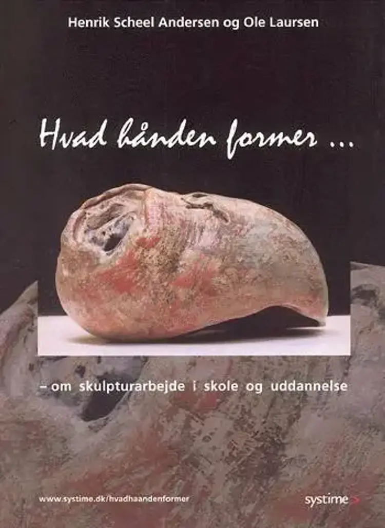 Hvad hånden former af Henrik Scheel Andersen