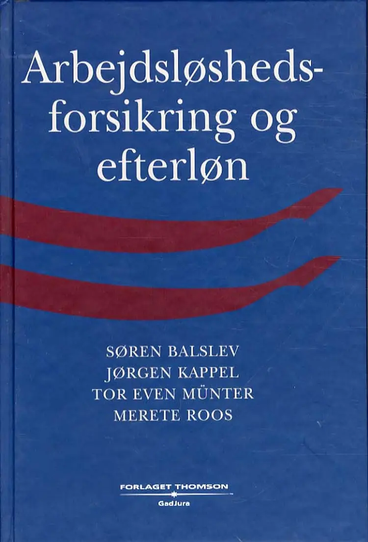 Arbejdsløshedsforsikring og efterløn af Søren Balslev
