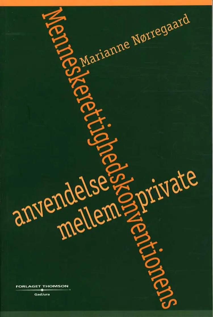 Menneskerettighedskonventionens anvendelse mellem private af Marianne Nørregaard