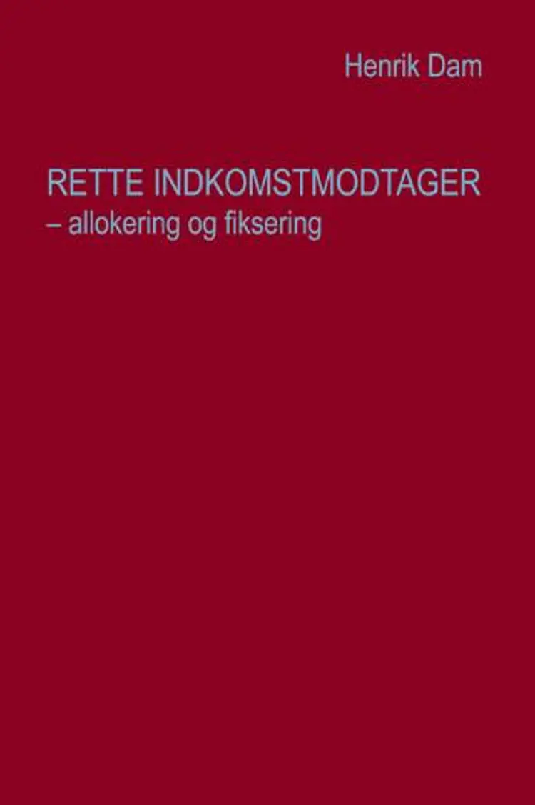 Rette indkomstmodtager af Henrik Dam