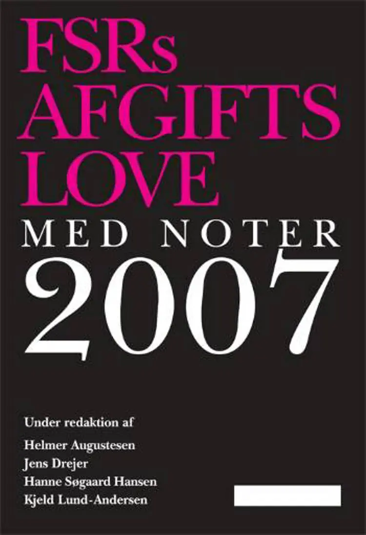 FSRs afgiftslove med noter Årgang 2007 af FSR