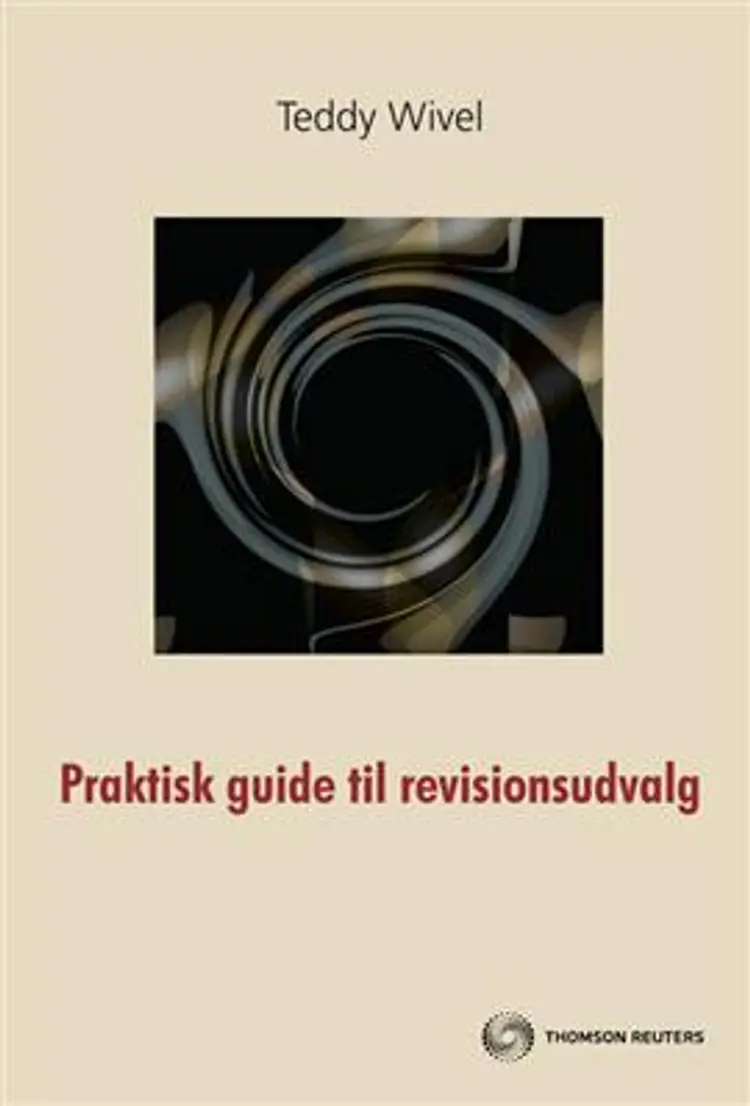 Praktisk guide til revisionsudvalg af Teddy Wivel