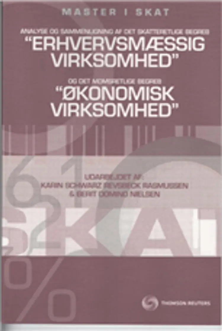 Analyse og sammenligning af det skatteretlige begreb erhvervsmæssig virksomhed og det momsretlige begreb økonomisk virksomhed af Berit Domino Nielsen