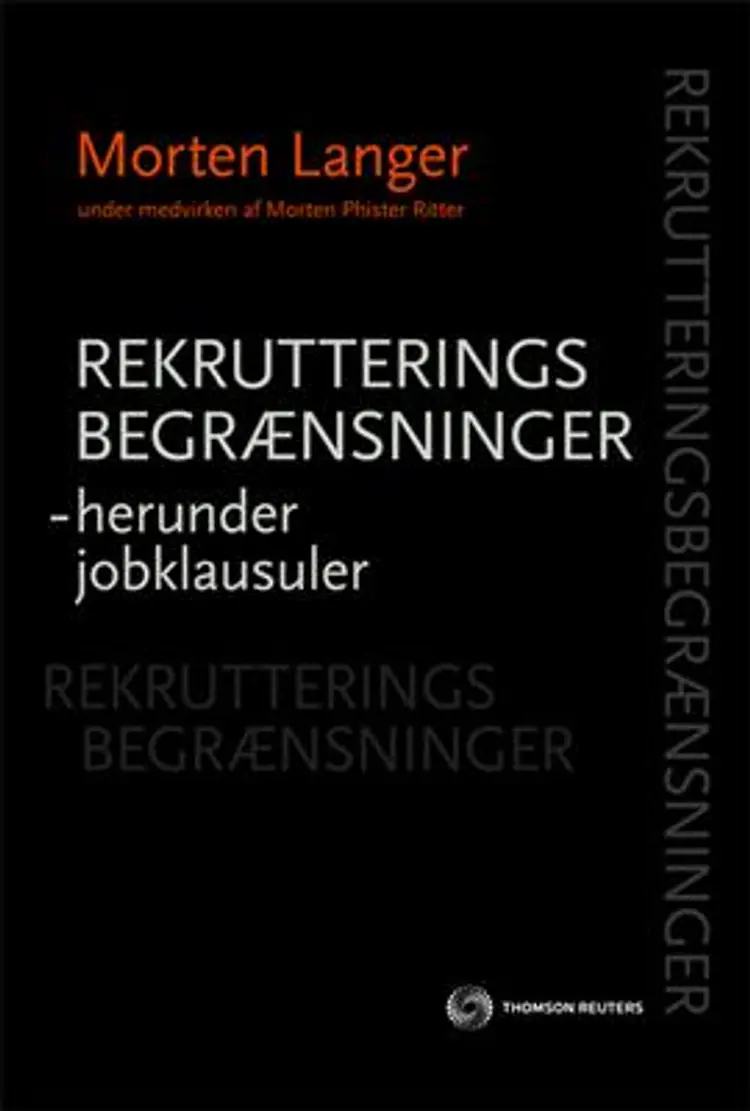 Rekrutteringsbegrænsninger - herunder jobklausuler af Morten Langer under medvirken af Morten Phister Ritter