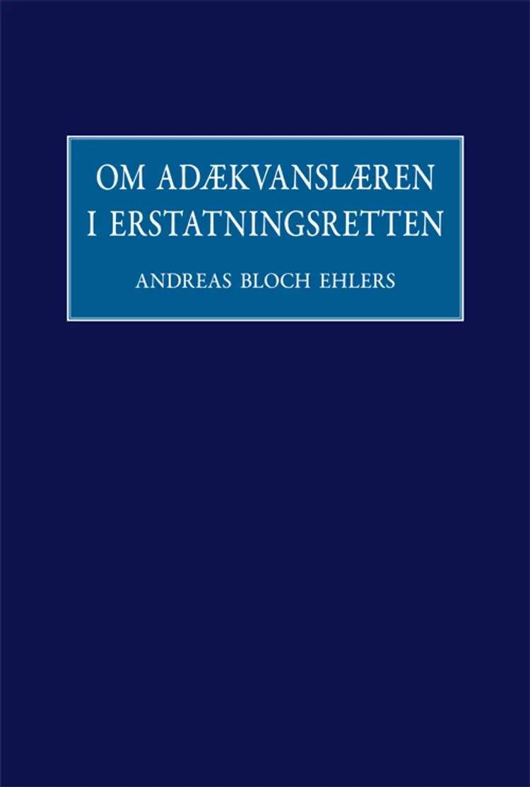 Om adækvanslæren i erstatningsretten af Andreas Bloch Ehlers