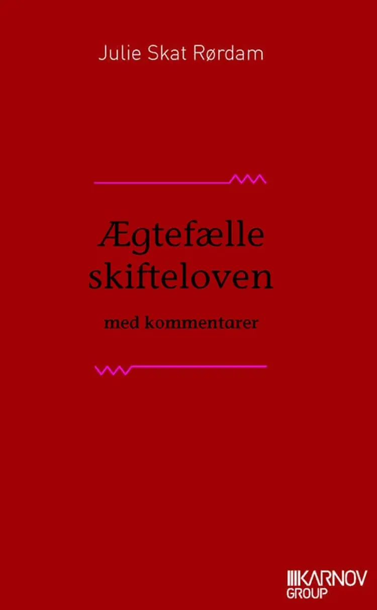 Ægtefælleskifteloven med kommentarer af Julie Skat Rørdam