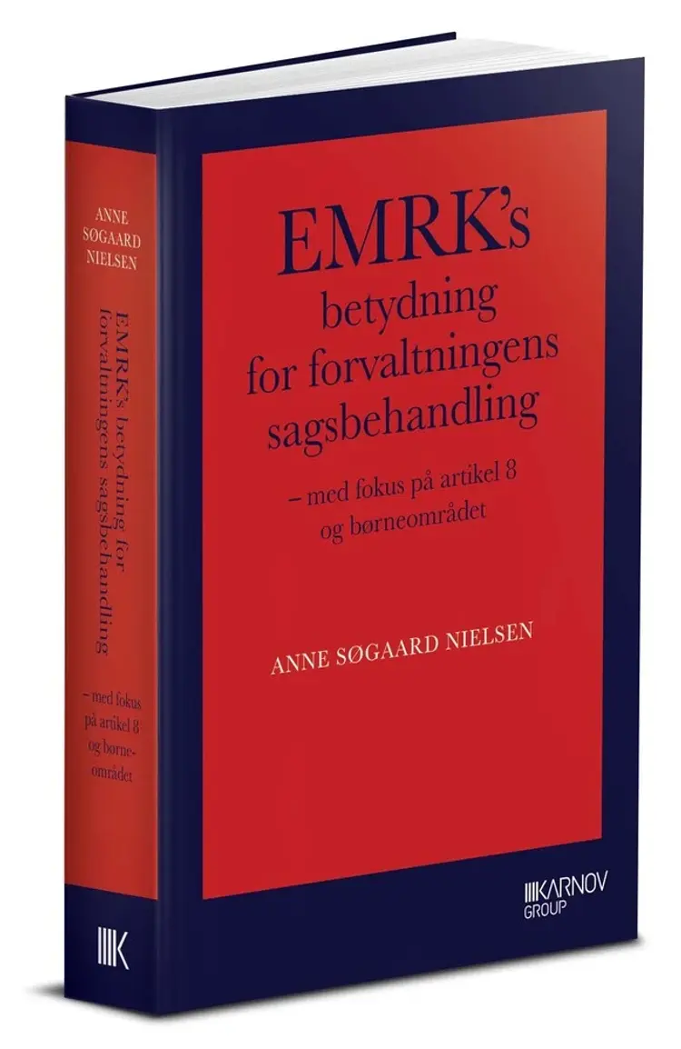 EMRK’s betydning for forvaltningens sagsbehandling (ph.d.) af Anne Søgaard Nielsen