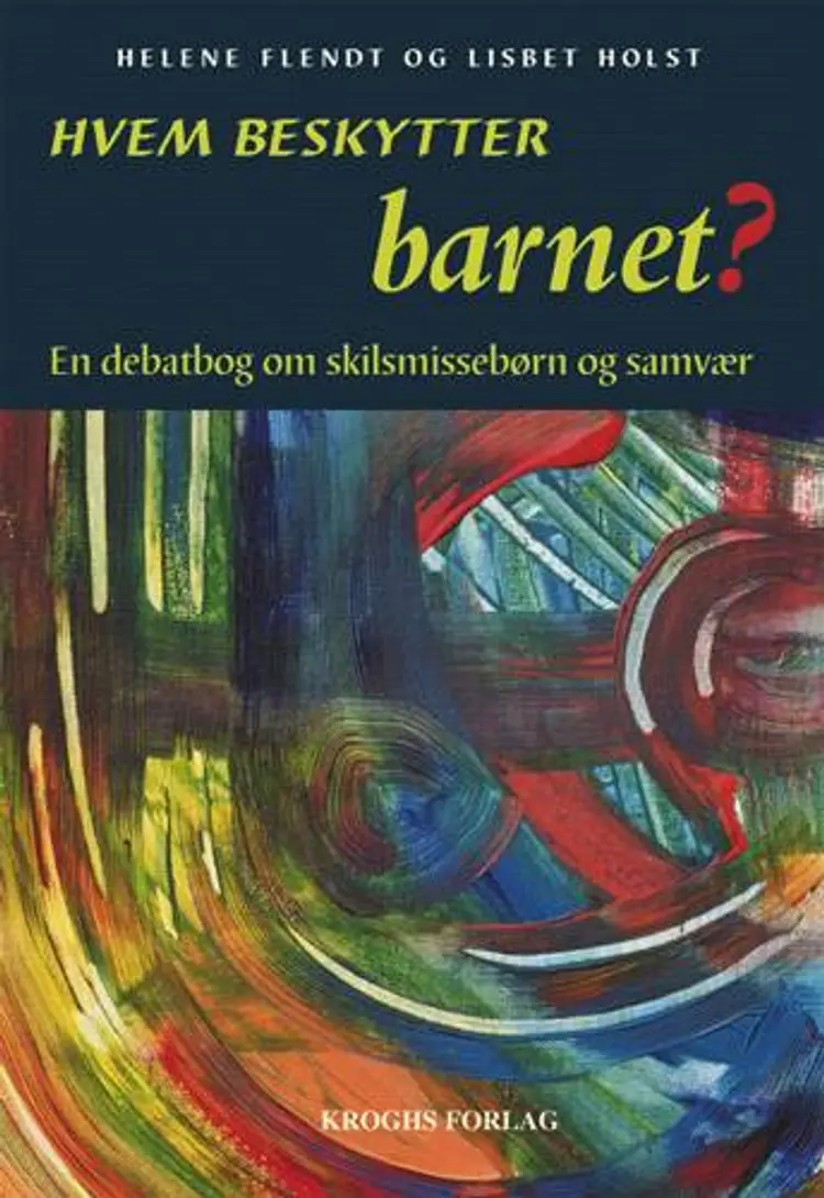 Hvem beskytter barnet? af Helene Flendt