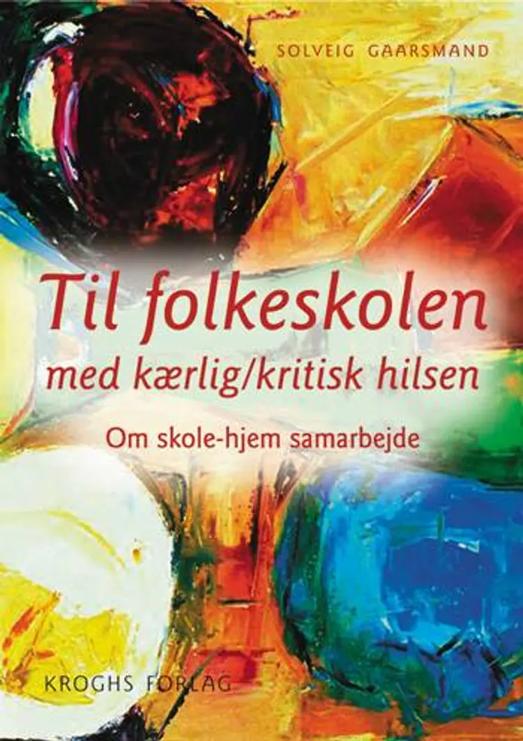 Til Folkeskolen med kærlig/kritisk hilsen af Solveig Gaarsmand