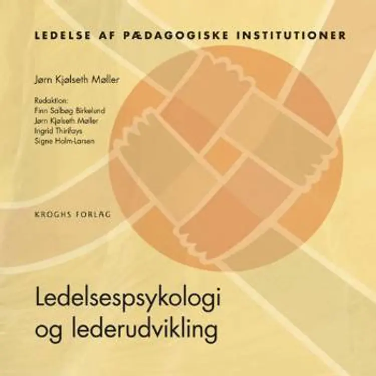 Ledelsespsykologi og lederudvikling af Jørn Kjølseth Møller