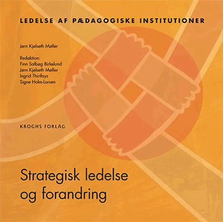 Strategisk ledelse og forandring af Jørn Kjølseth Møller