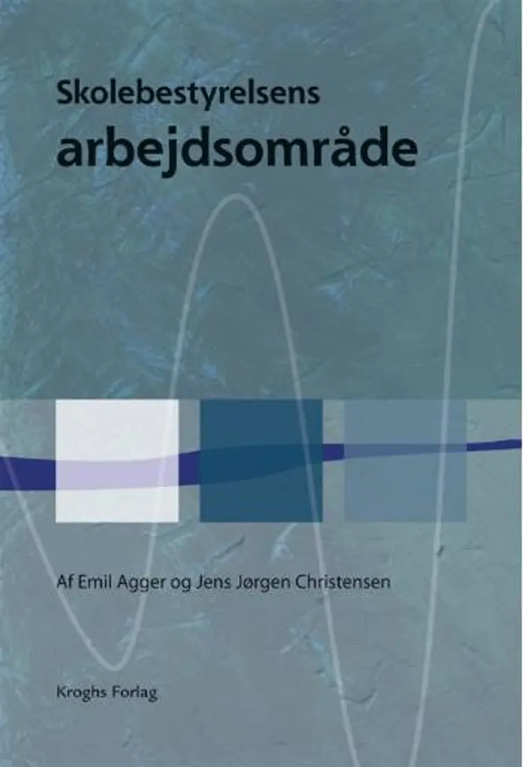 Skolebestyrelsens arbejdsområde af Emil Agger