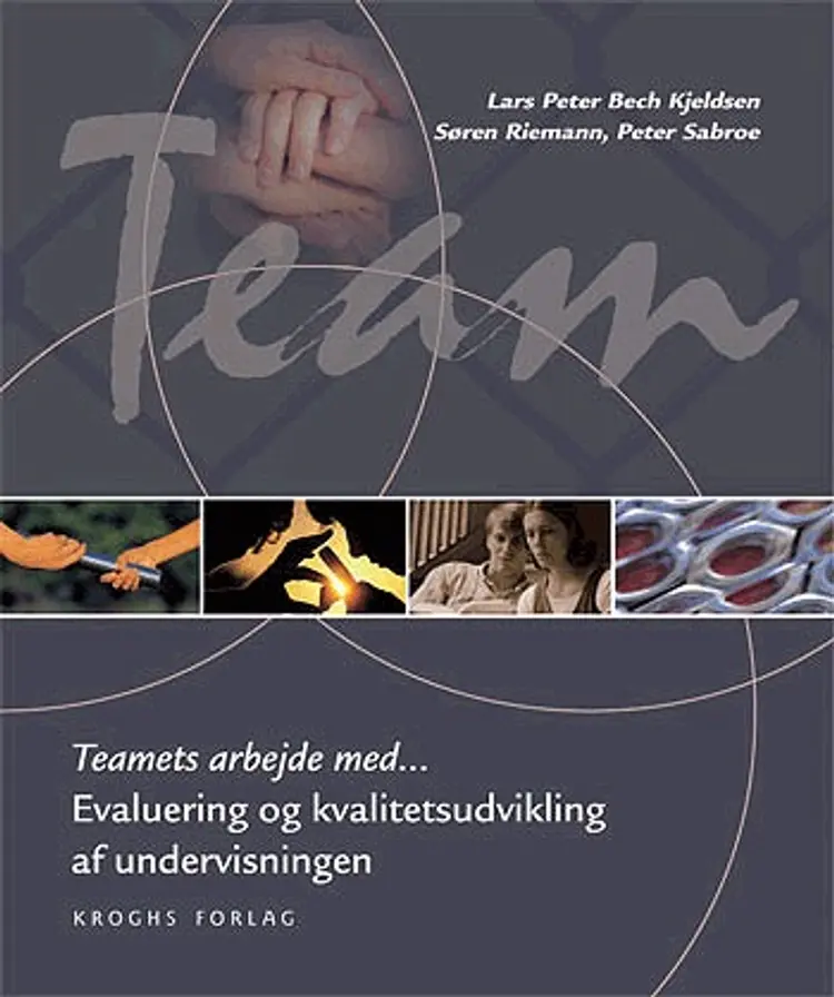Teamets arbejde med - evaluering og kvalitetsudvikling af undervisningen af Lars Peter Bech Kjeldsen