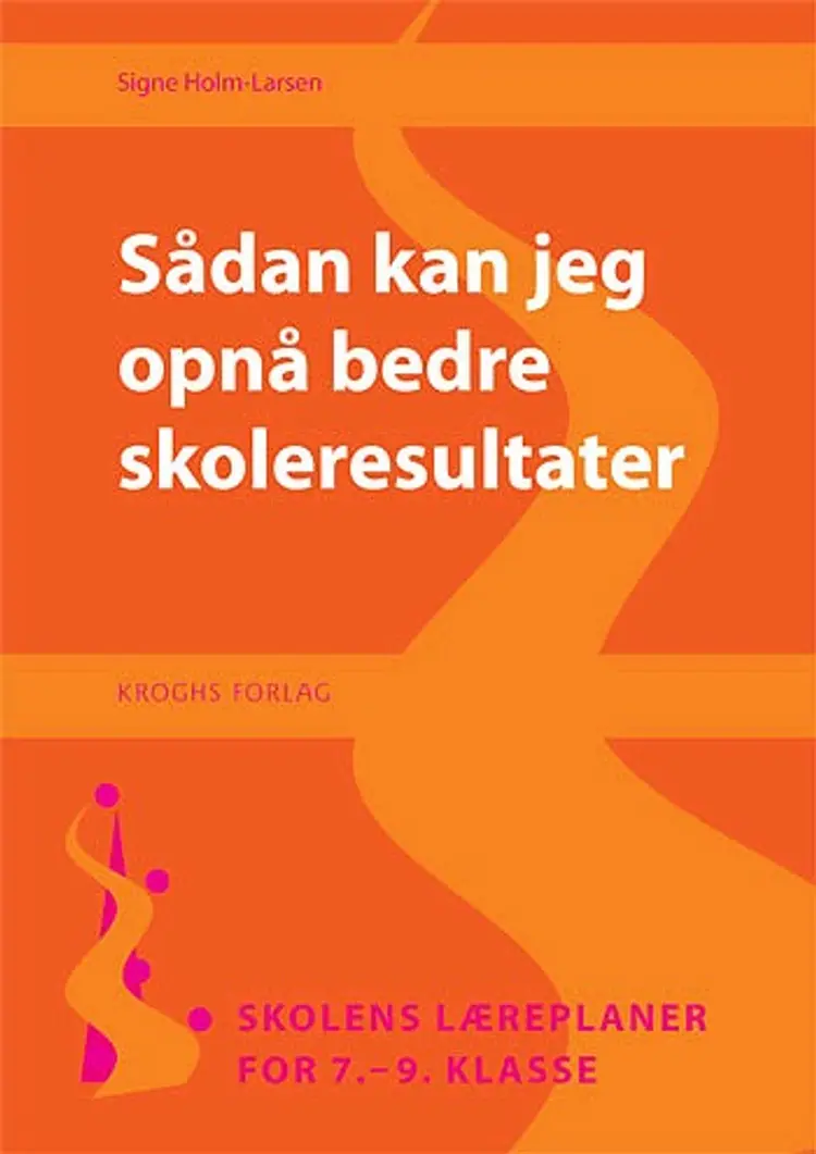 Sådan kan jeg opnå bedre skoleresultater af Signe Holm-Larsen
