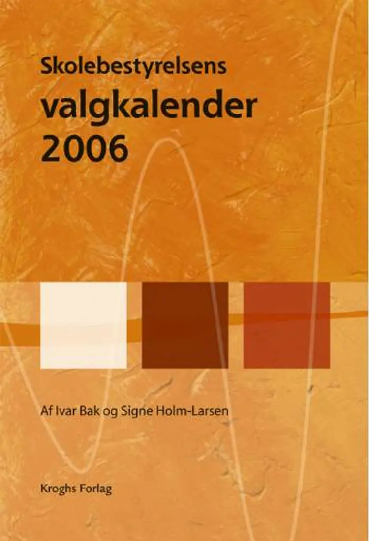 Skolebestyrelsens valgkalender 2006 af Ivar Bak