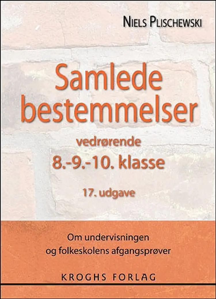 Samlede bestemmelser vedrørende 8.-9.-10. klasse af Niels Plischewski