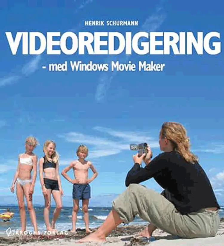 Videoredigering - med Windows Movie Maker af Henrik Schurmann