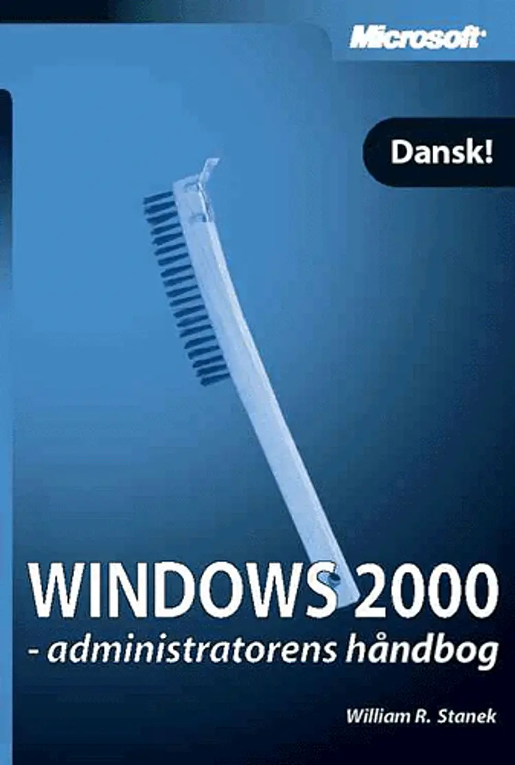 Microsoft Windows 2000 - administratorens håndbog af William R. Stanek