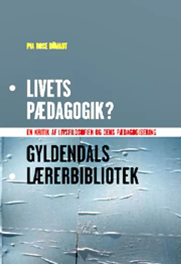 Livets pædagogik? af Pia Rose Böwadt