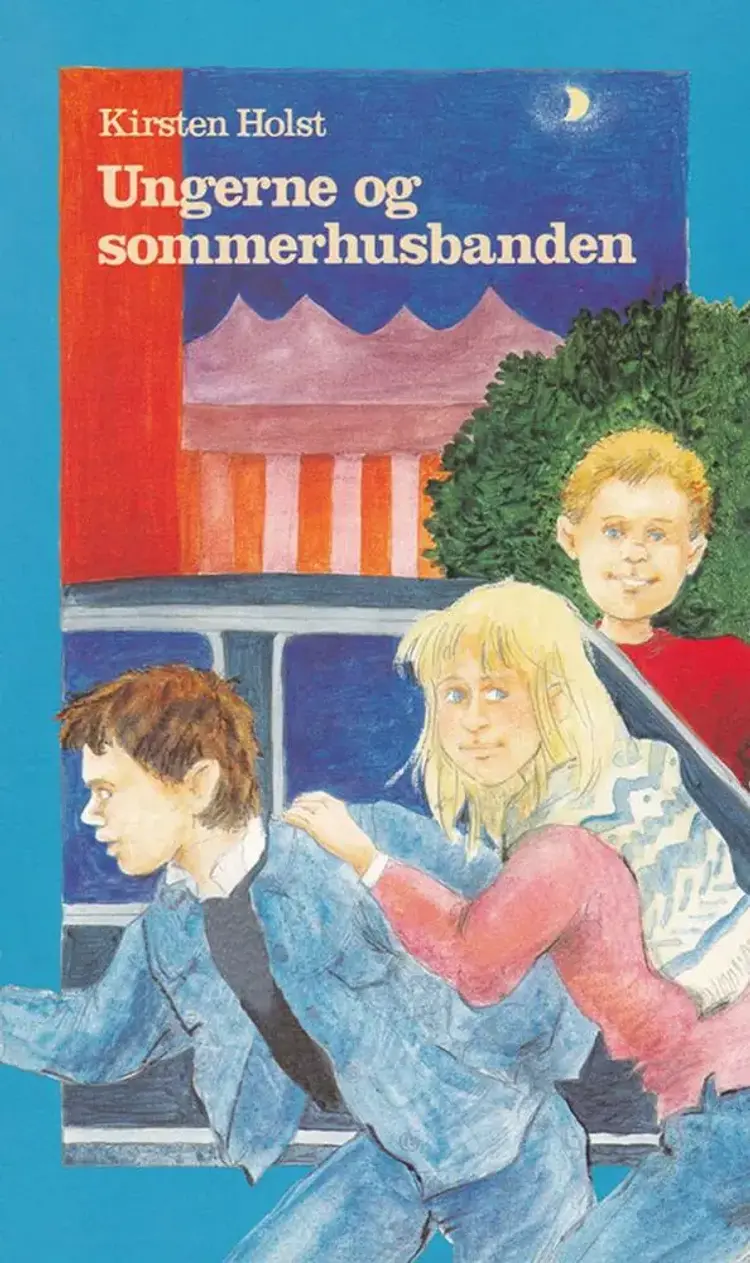 Ungerne og sommerhusbanden af Kirsten Holst