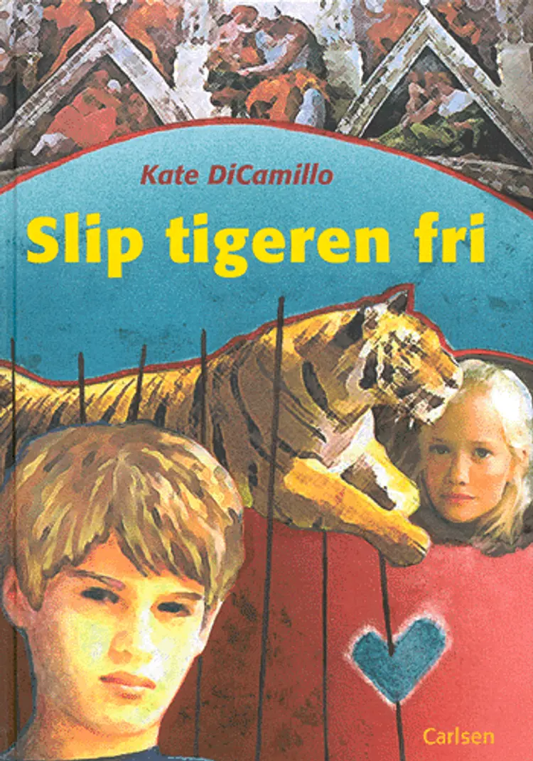 Slip tigeren fri af Kate Dicamillo